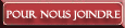 Pour nous joindre